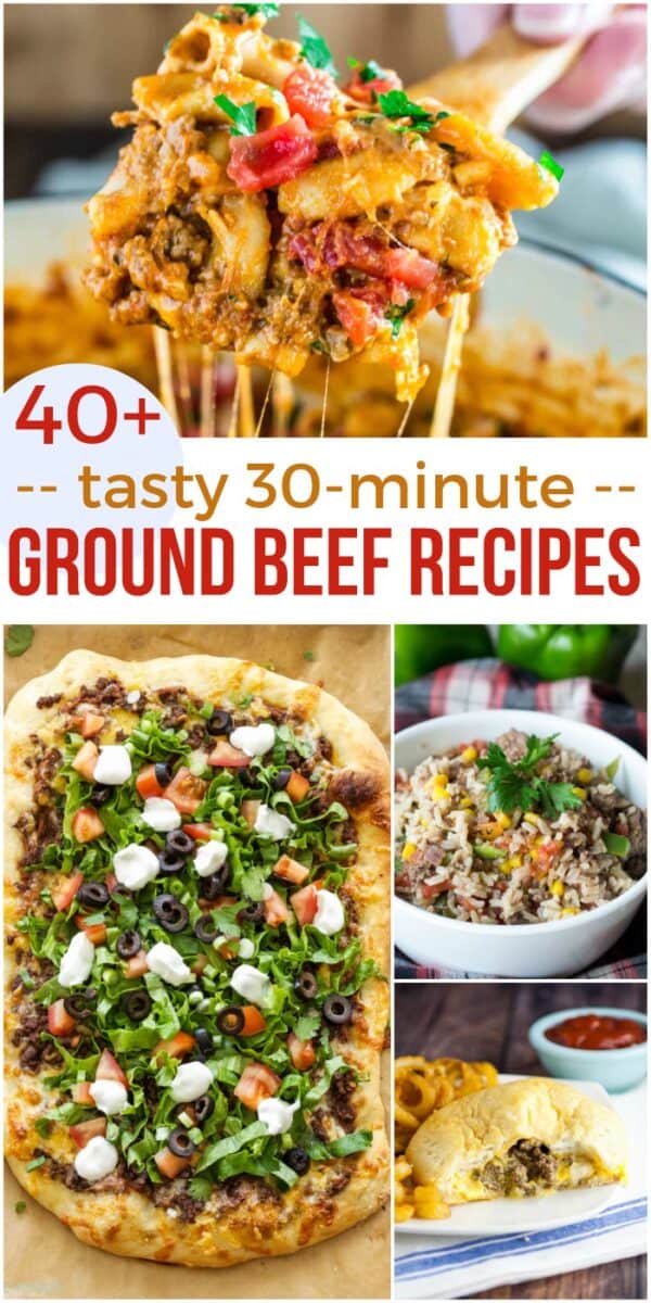 40+ Tasty 30 Minute Ground Beef Recipes To Make Dinner In A Flash