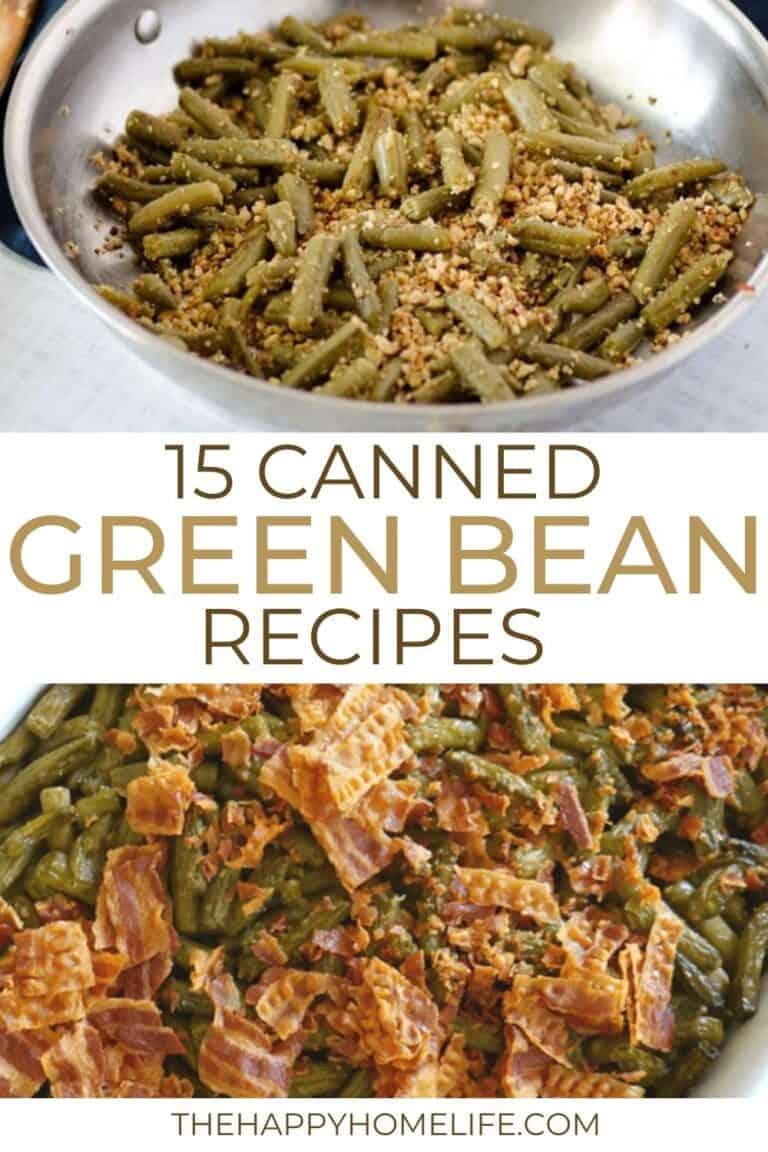 15 Recipes for Canned Green Beans - The Happy Home Life