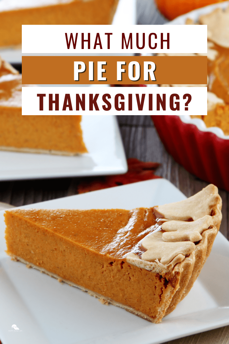 How Much Pie for Thanksgiving? - The Happy Home Life