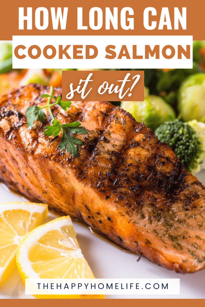How Long Can Cooked Salmon Sit Out? Signs of Spoilage