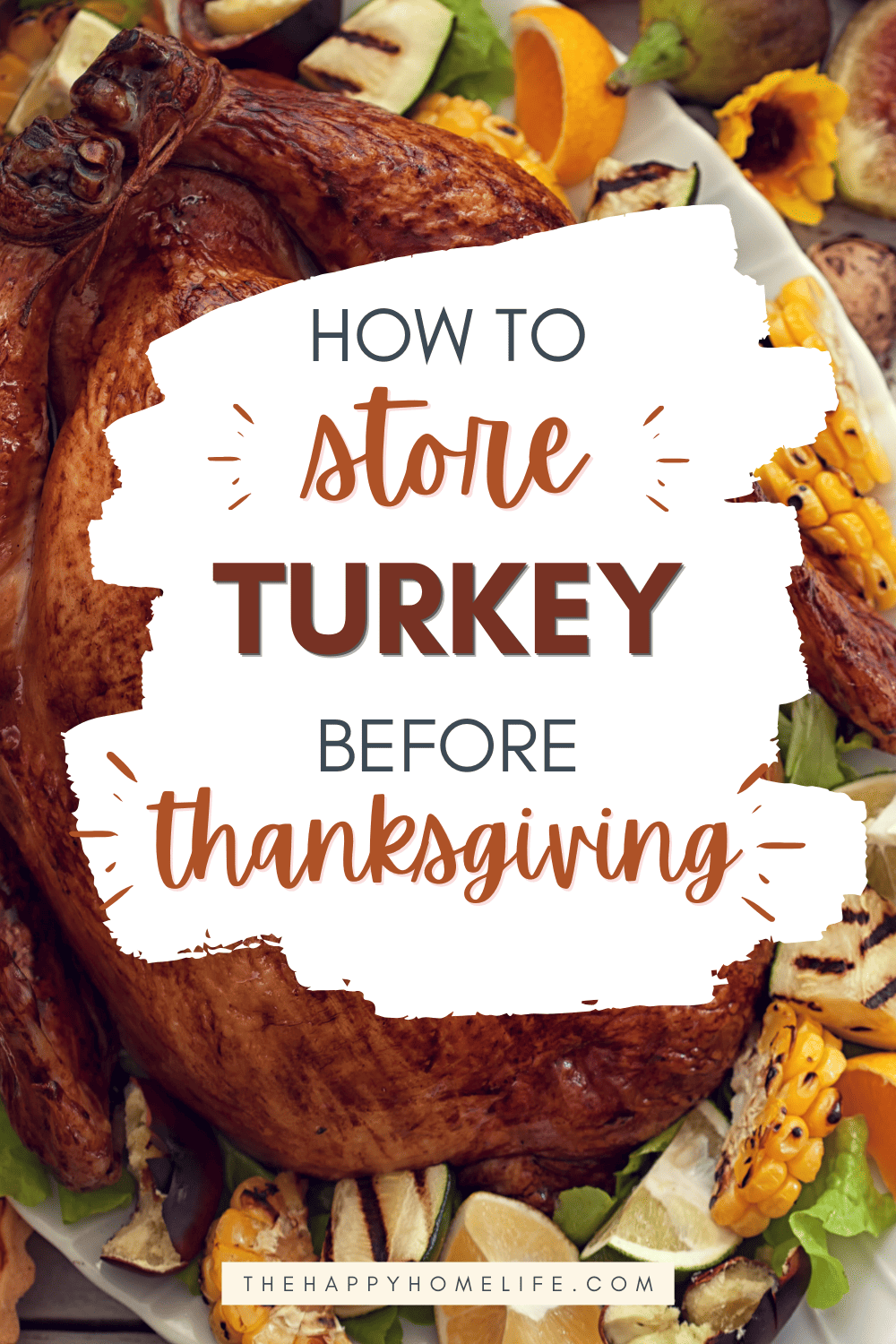 How to Store Turkey Before Thanksgiving - The Happy Home Life