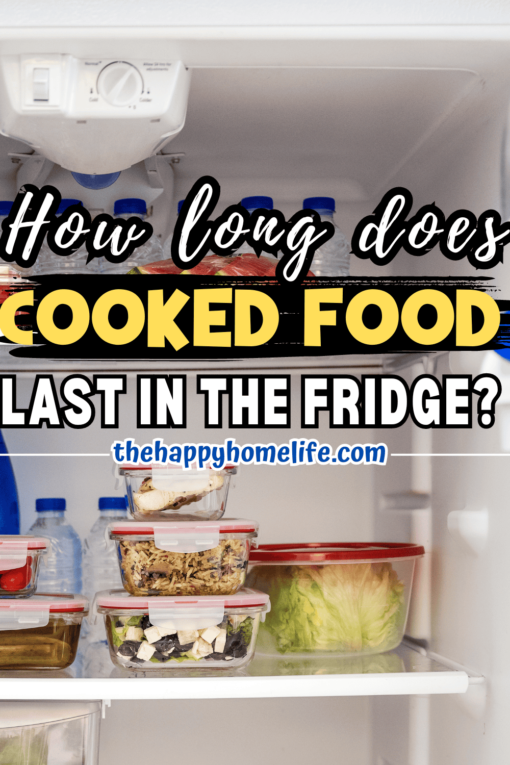 How Long Does Cooked Food Last In The Fridge? The Happy Home Life