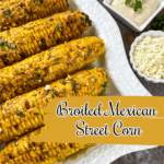 An image of Broiled Mexican Street Corn. The site's link is also included in the image.