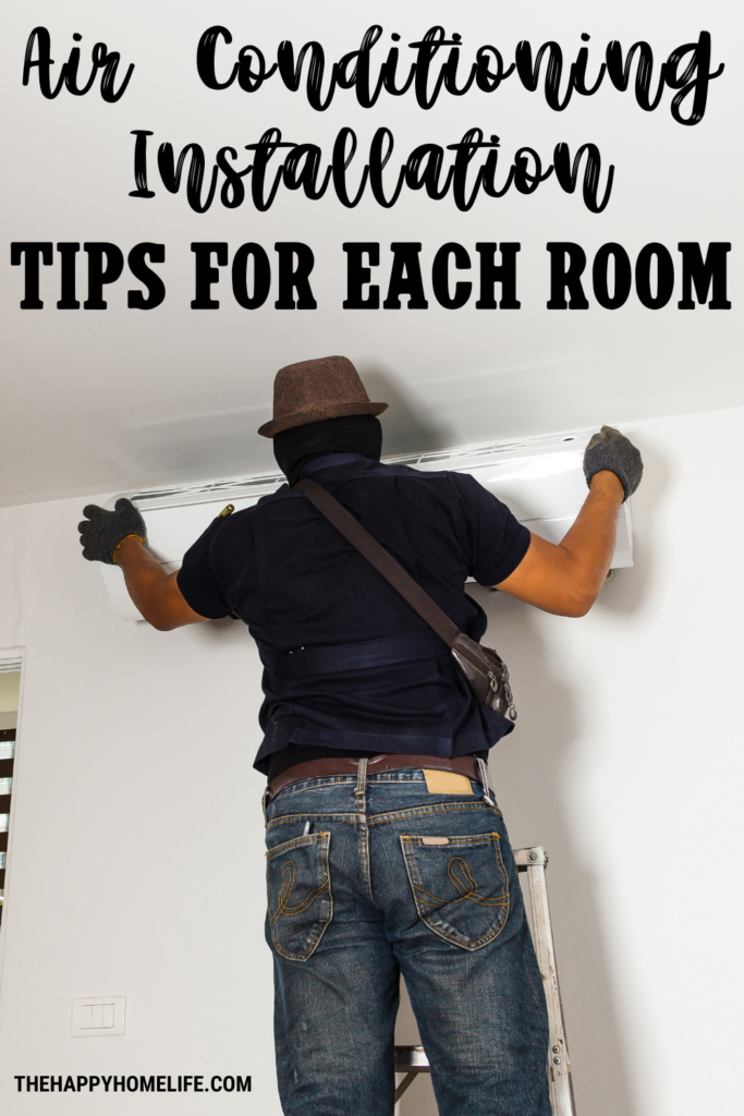 A worker installing an air conditioning unit on a wall, providing practical tips for setting up efficient cooling systems in different rooms.